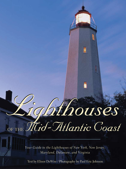 Title details for Lighthouses of the Mid-Atlantic Coast by Elinor De Wire - Available